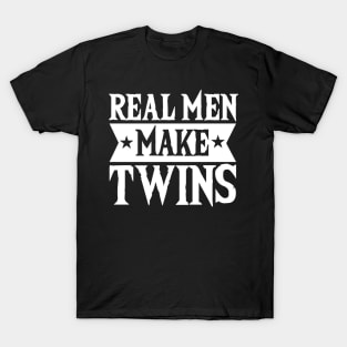 Real Men Make Twins Dad For Fathers Day T-Shirt